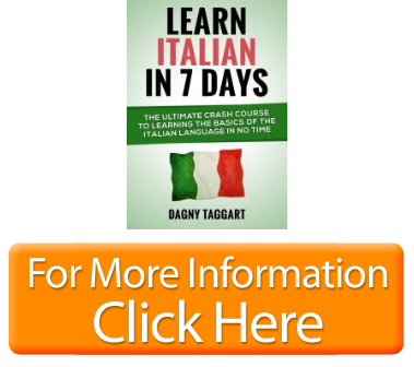 Learn Italian In 7 Days The Ultimate Crash Course to Learning the Basics of the Italian Language In No Time For